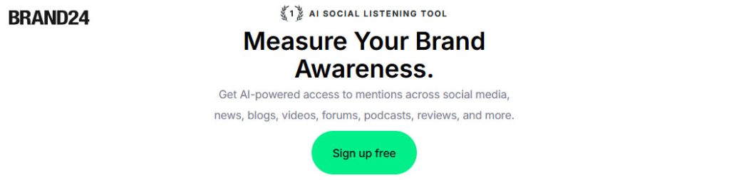 Measure brand awareness, protect your brand reputation, analyze competitors and more